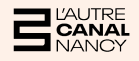 L'autre canal Nancy